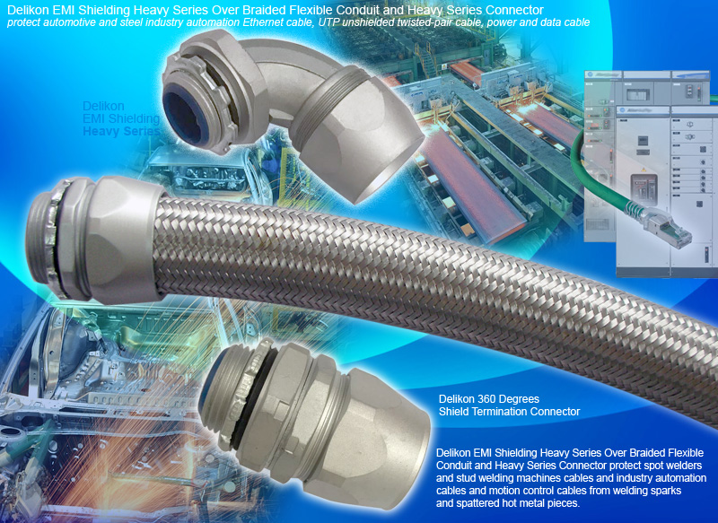 Delikon EMI Shielding Heavy Series Over Braided Flexible Conduit and Heavy Series Connector protect automotive and steel industry automation Ethernet cable, UTP unshielded twisted-pair cable, PLC cable, power and data cable. Industrial applications such as the automotive or steel factory floor are typically electrically noisy environments. Switching heavy loads, inductive heaters, large transformers, generators, and robotics can all present high levels of both conducted and radiated EMI. There are thousands of applications where the EMI RFI in the location is so high it causes problems with the Ethernet link. Delikon EMI Shielding Heavy Series Over Braided Flexible Conduit and Heavy Series Connector effectively isolate wires from the environment through which the cable runs, combating the effects of EMI. The heavy series metal connector clamp the over braiding tightly forming electrical contact around the entire periphery of the shield, providing a 360 degrees SHIELD termination. The complete Delikon heavy series braided flexible conduit and connector assembly provides a low impedance path to ground and delivers a relatively thick and exceptionally conductive boundary around the cables that reflects and absorbs disruptive signals.