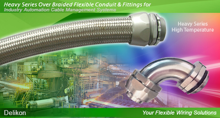 Delikon interference shielding Heavy Series Over Braided Flexible Conduit and Heavy Series Connector are designed for steel mill,metal industry,oil gas industry, Refineries Petrochemical industry,automotive industry automation cable shielding and protection.Electrical Flexible Conduit,Liquid Tight Conduit,Heavy Series Over Braided Flexible Conduit,high temperature  Heavy Series Connector,tainless Steel Flexible Conduit,Liquid Tight Conduit,Stainless Steel Connector,Conduit Fittings,EV wiring